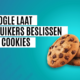 Google Laat Gebruikers Beslissen over Cookies