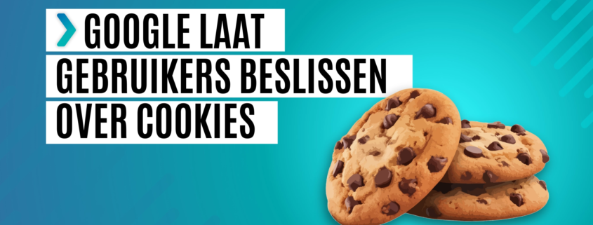 Google Laat Gebruikers Beslissen over Cookies