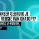 welke versie chatgpt