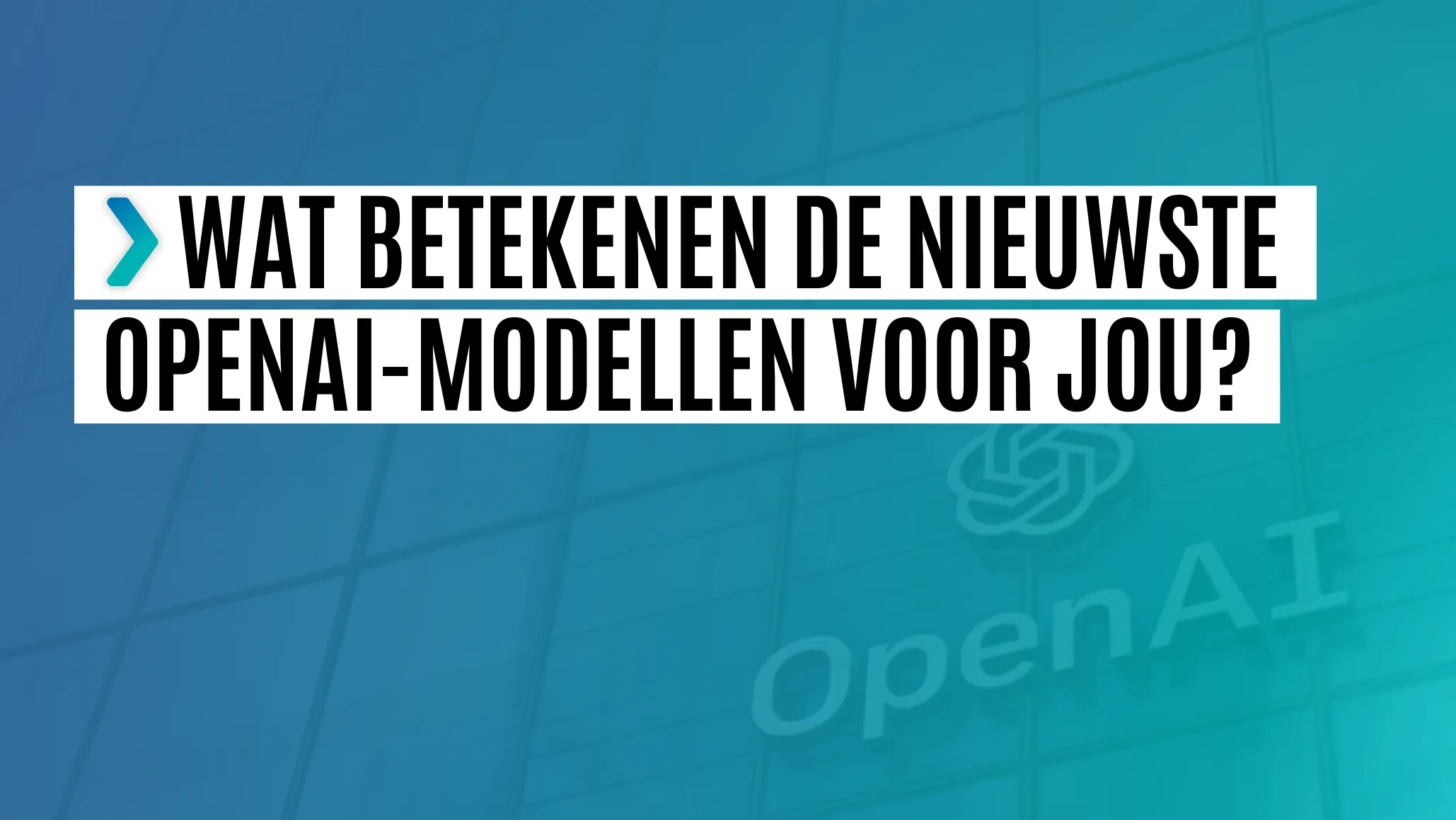 nieuwste openai modellen